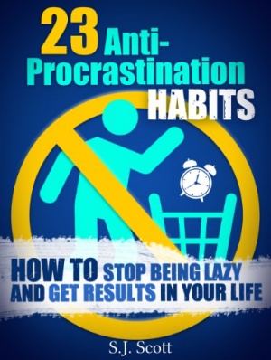 23 Anti-Procrastination Habits by S. J. Scott Cover