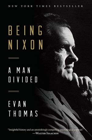 Being Nixon, A Man Divided by Evan Thomas Cover