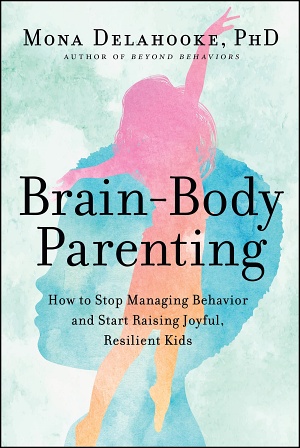 Brain-Body Parenting by Mona Delahooke Cover