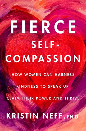 Fierce Self-Compassion by Kristin Neff Cover