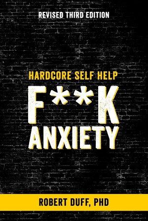 Hardcore Self Help: F**k Anxiety by Robert Duff Cover