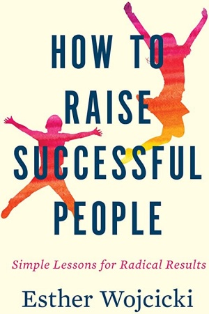 How to Raise Successful People by Esther Wojcicki Cover