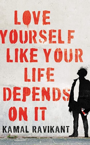 Love Yourself Like Your Life Depends on It by Kamal Ravikant Cover