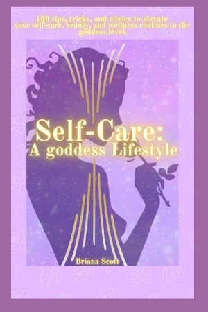Self-Care: A goddess Lifestyle by Briana Scott Cover