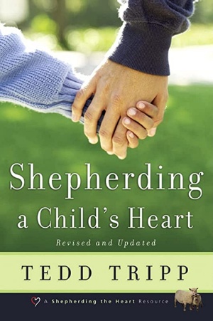 Shepherding a Child's Heart by Tedd Tripp Cover