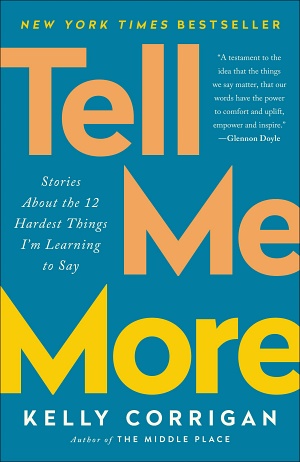 Tell Me More by Kelly Corrigan Cover