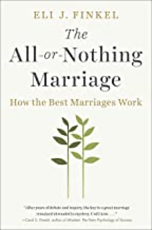 The All-or-Nothing Marriage by Eli J. Finkel Cover