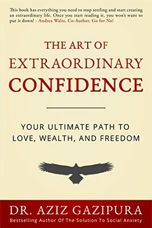 The Art Of Extraordinary Confidence by Aziz Gazipura Cover