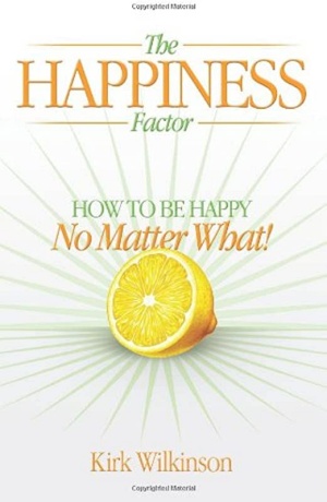The Happiness Factor by Kirk Wilkinson Cover