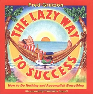 The Lazy Way To Success by Fred Gratzon Cover