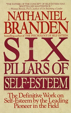 The Six Pillars of Self-Esteem by Nathaniel Branden Cover