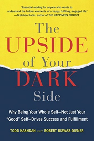 The Upside Of Your Dark Side by Todd Kashdan Cover