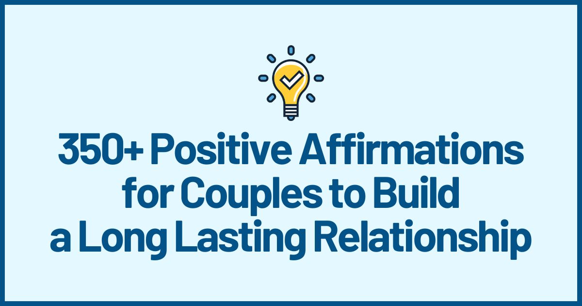350 Positive Affirmations for Couples